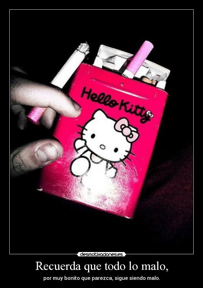 Recuerda que todo lo malo, -