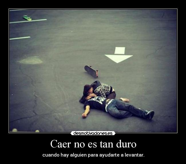 Caer no es tan duro -
