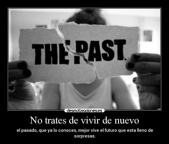 No trates de vivir de nuevo -