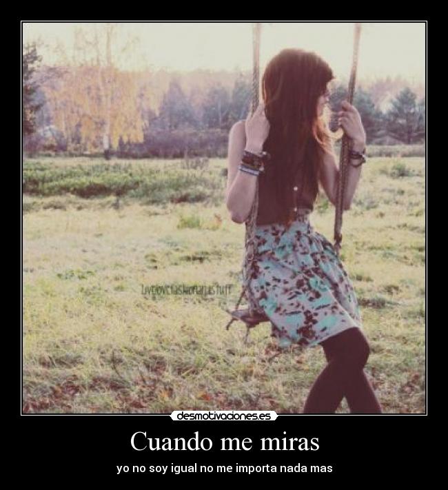 Cuando me miras - yo no soy igual no me importa nada mas