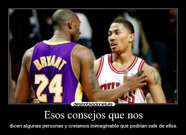 Esos consejos que nos - dicen algunas personas y creíamos inimaginable que podrían salir de ellos.