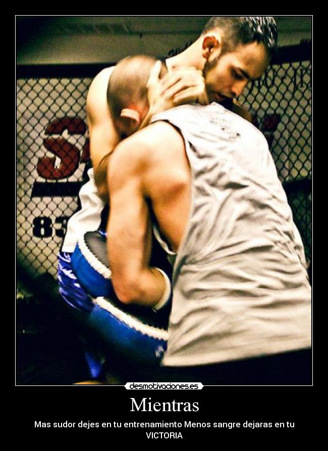 Mientras - Mas sudor dejes en tu entrenamiento Menos sangre dejaras en tu VICTORIA