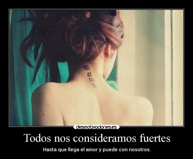 Todos nos consideramos fuertes - 