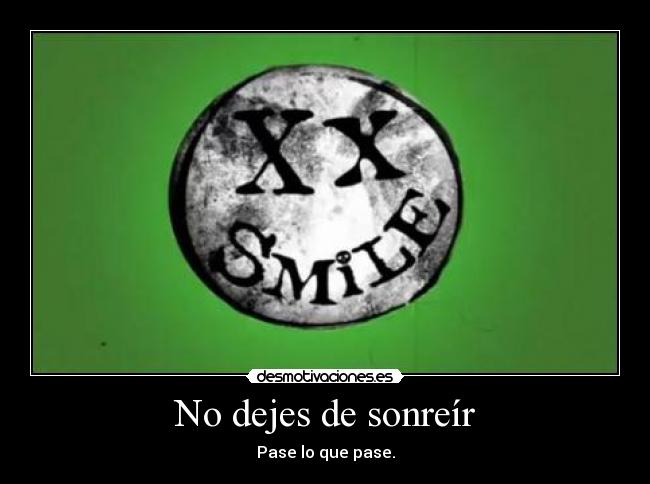 No dejes de sonreír -
