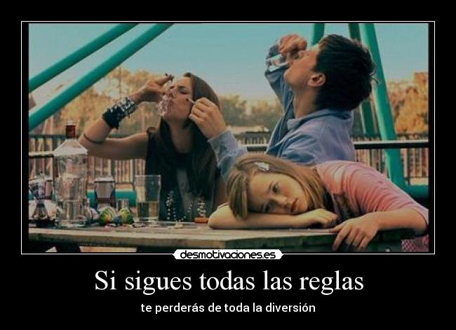 Si sigues todas las reglas -