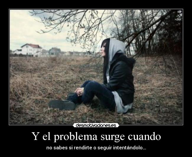 Y el problema surge cuando -