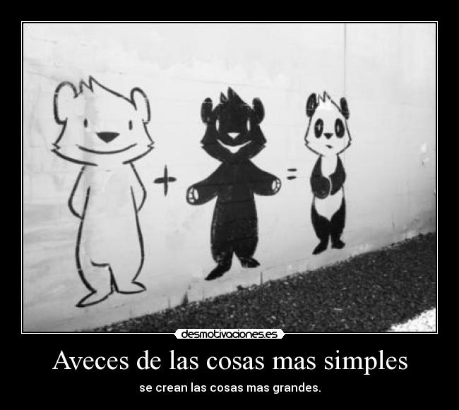 Aveces de las cosas mas simples -