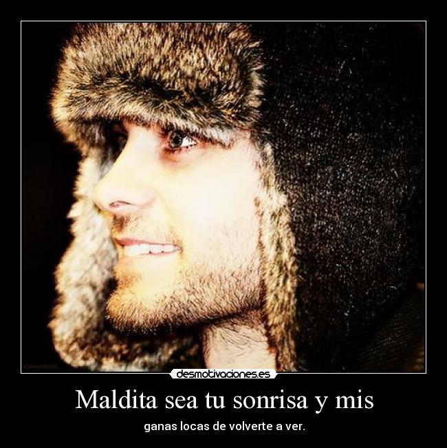 Maldita sea tu sonrisa y mis - 