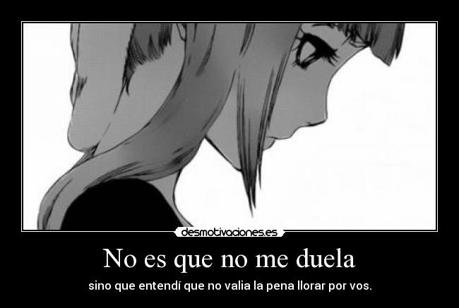 No es que no me duela -