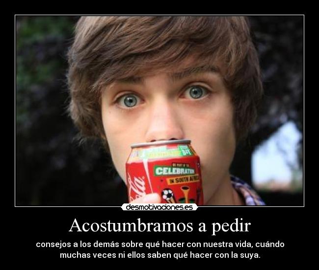 Acostumbramos a pedir -