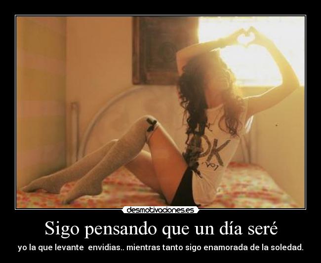 Sigo pensando que un día seré -