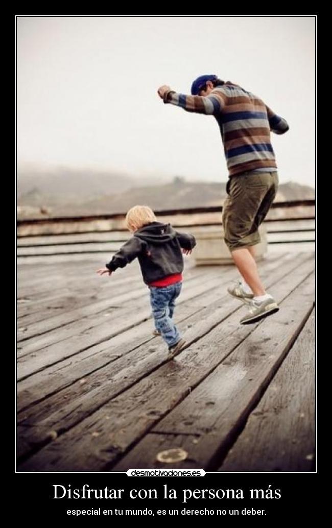 Disfrutar con la persona más - 