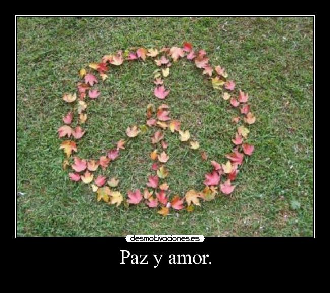 Paz y amor. - 