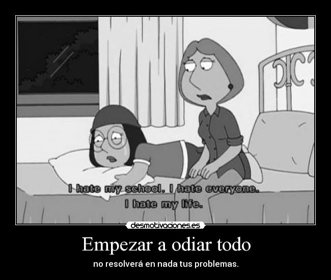 Empezar a odiar todo -