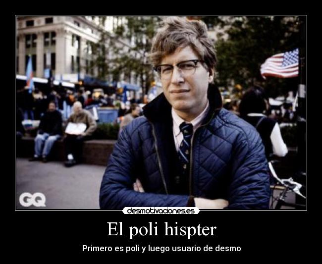 El poli hispter - Primero es poli y luego usuario de desmo