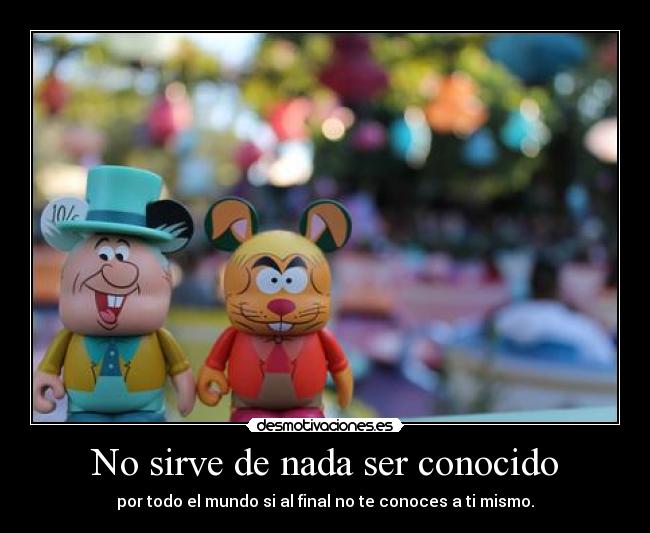 No sirve de nada ser conocido -
