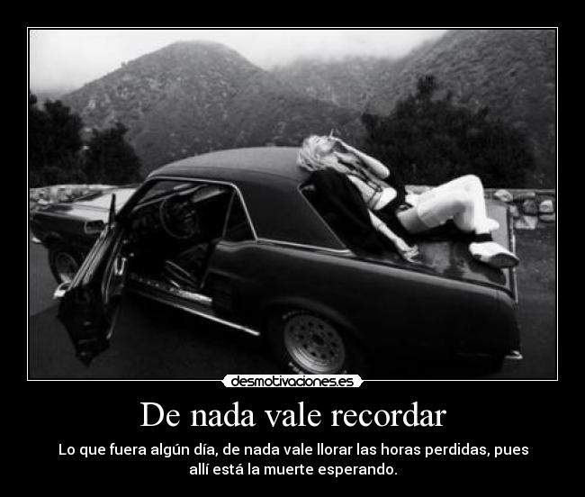 De nada vale recordar - 