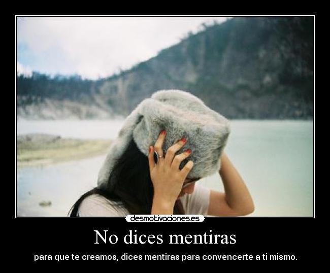 No dices mentiras -