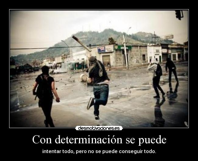 Con determinación se puede -