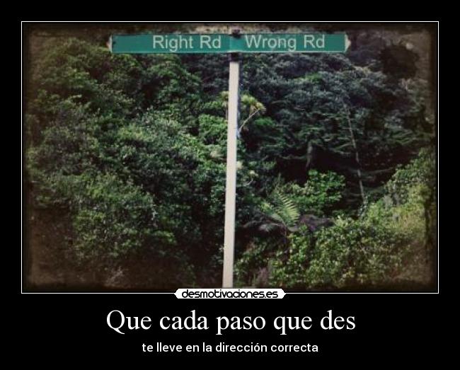 carteles direccion correcta importa tardes llegar sino que llegues desmotivaciones