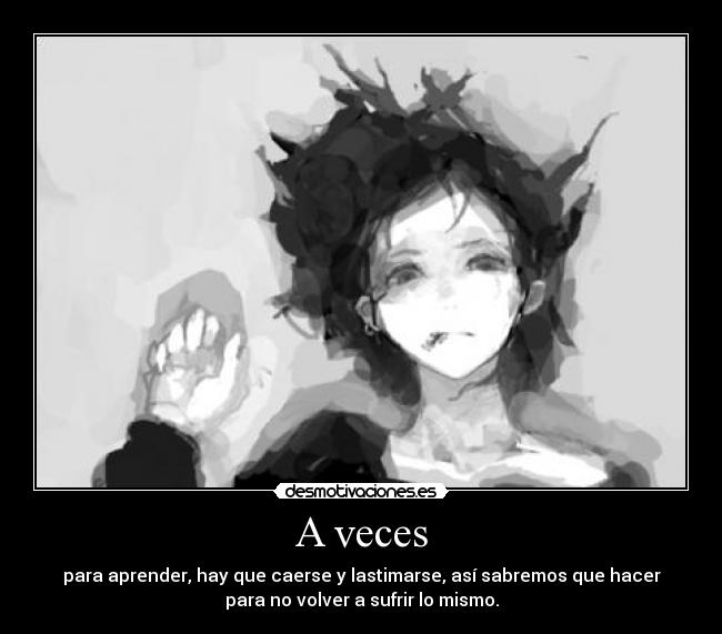 carteles anime sufrir veces lastimarse saber aprender desmotivaciones