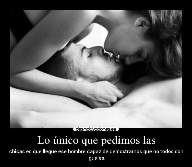 Lo único que pedimos las -