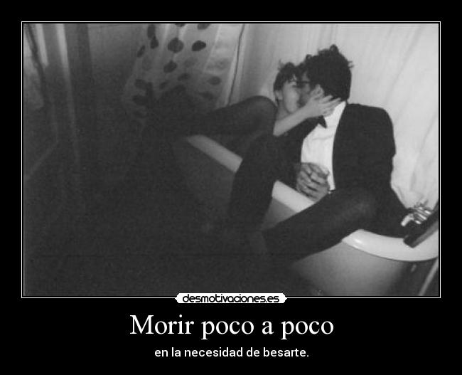 Morir poco a poco - 