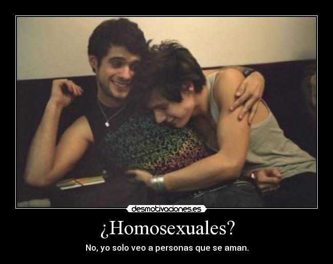 ¿Homosexuales? -