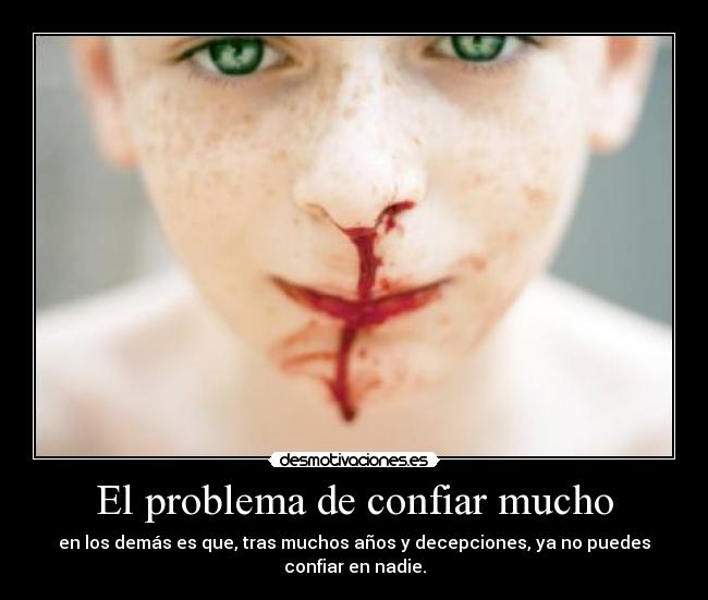 El problema de confiar mucho - 