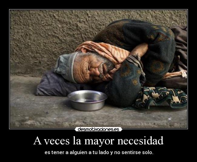 A veces la mayor necesidad -