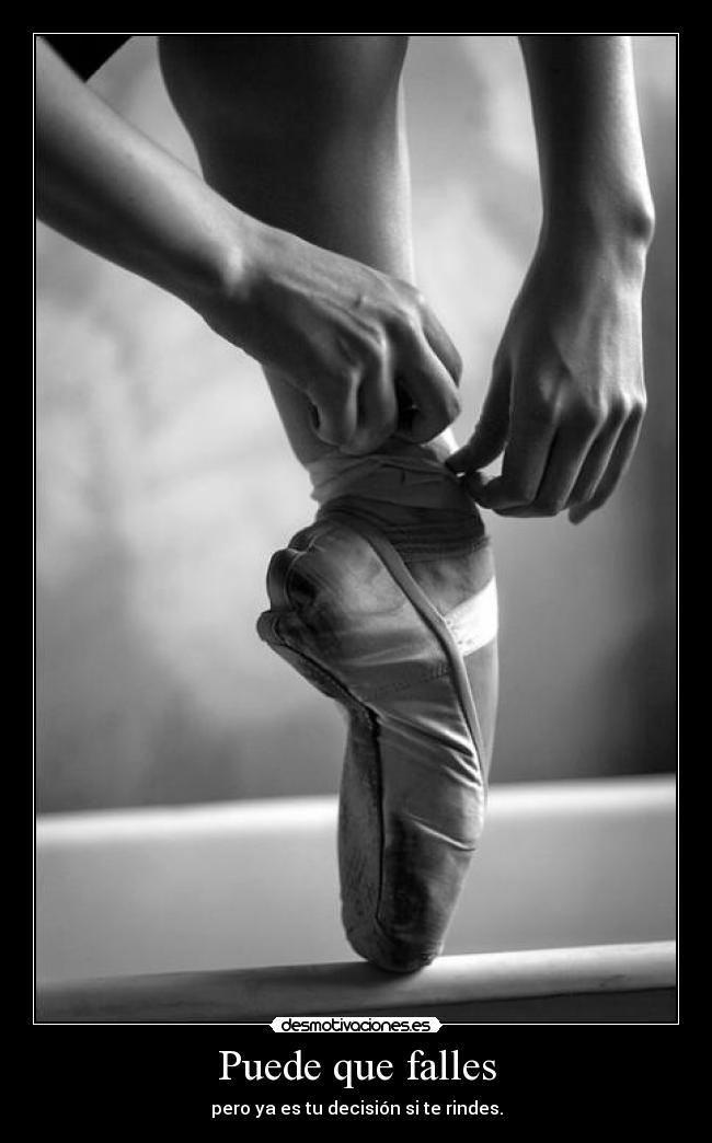 Puede que falles - pero ya es tu decisión si te rindes.