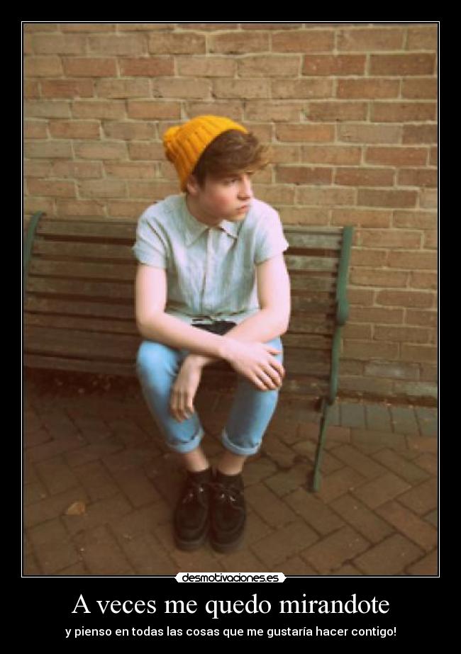 A veces me quedo mirandote - 