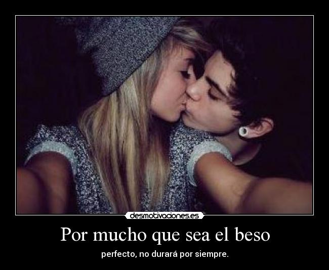 Por mucho que sea el beso - 
