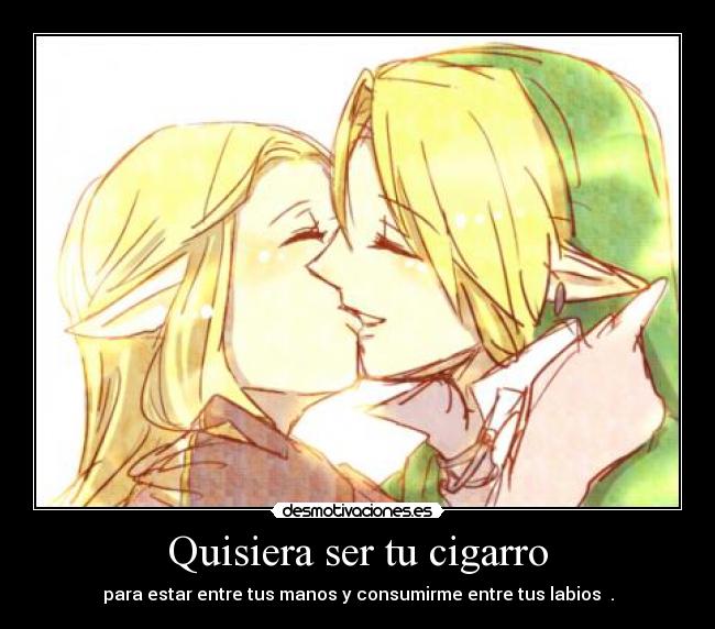 Quisiera ser tu cigarro -