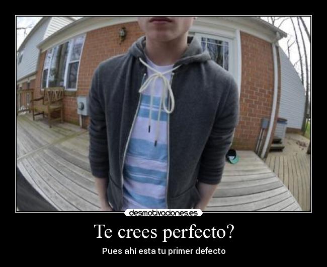 Te crees perfecto? - 