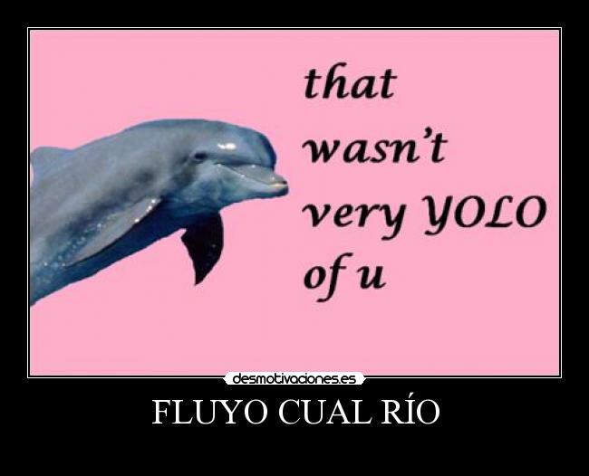 FLUYO CUAL RÍO - 