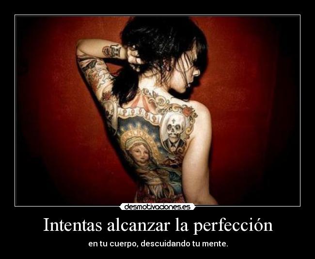 Intentas alcanzar la perfección -