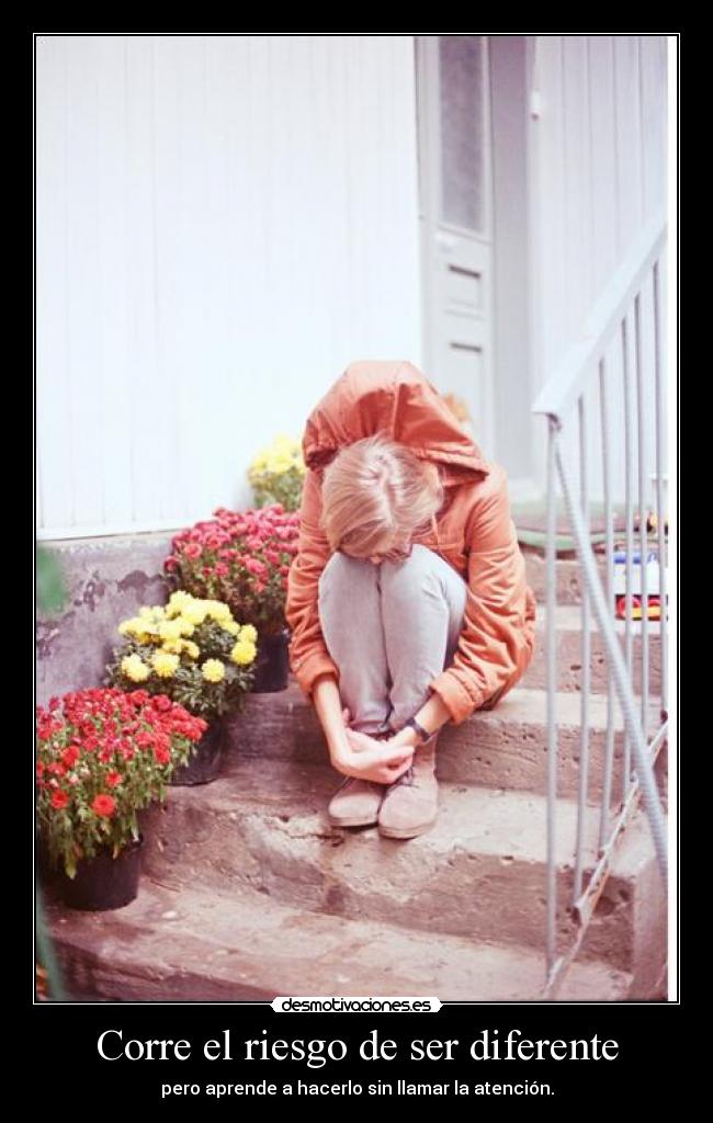 Corre el riesgo de ser diferente - 