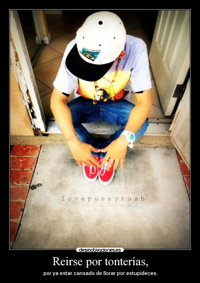 Reirse por tonterías, -