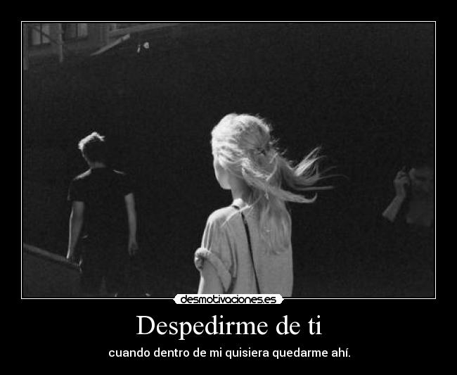 Despedirme de ti -