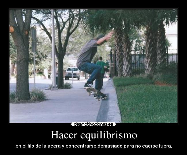 Hacer equilibrismo -
