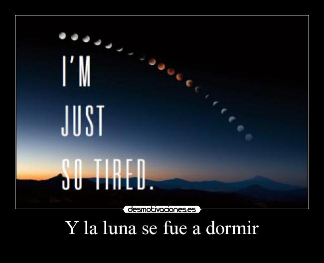 Y la luna se fue a dormir -