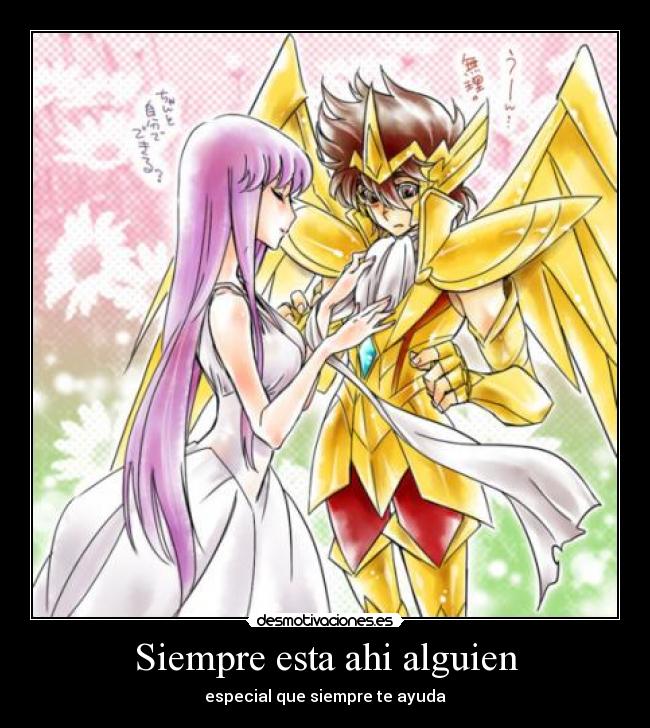 Siempre esta ahi alguien - especial que siempre te ayuda