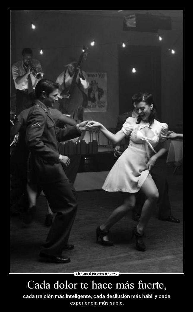 Cada dolor te hace más fuerte, - cada traición más inteligente, cada desilusión más hábil y cada
experiencia más sabio.