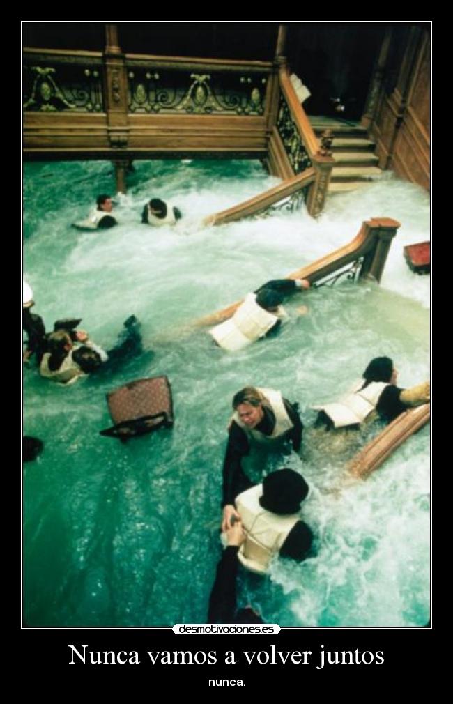 Nunca vamos a volver juntos -