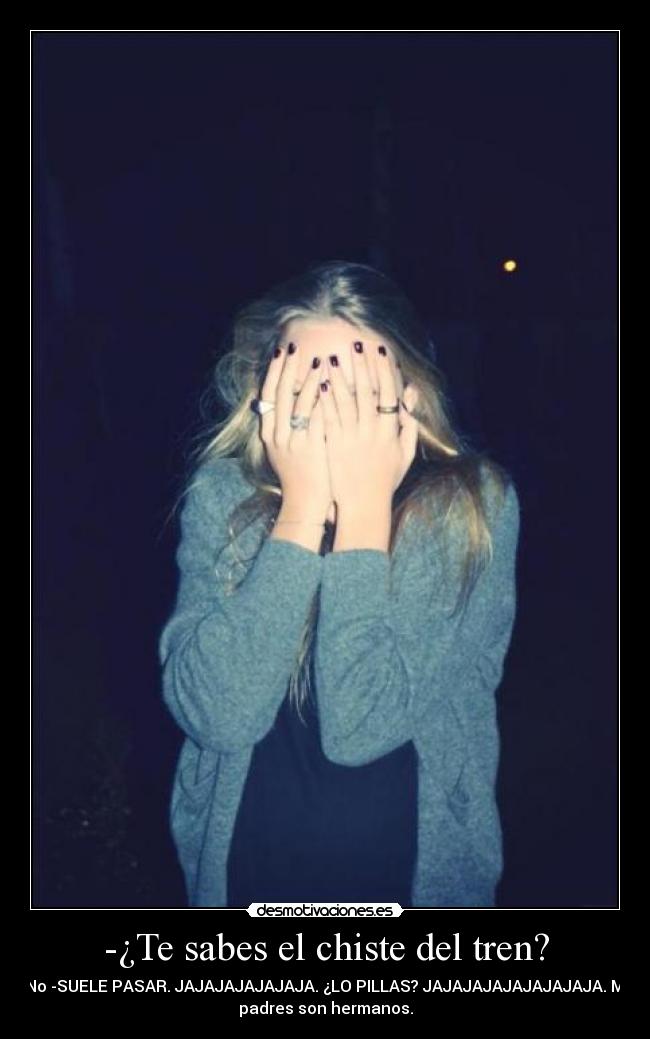 -¿Te sabes el chiste del tren? - 