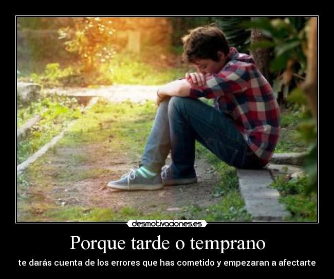 Porque tarde o temprano - 