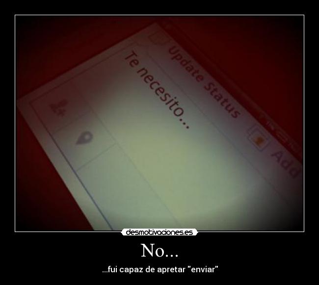 No... - ...fui capaz de apretar enviar