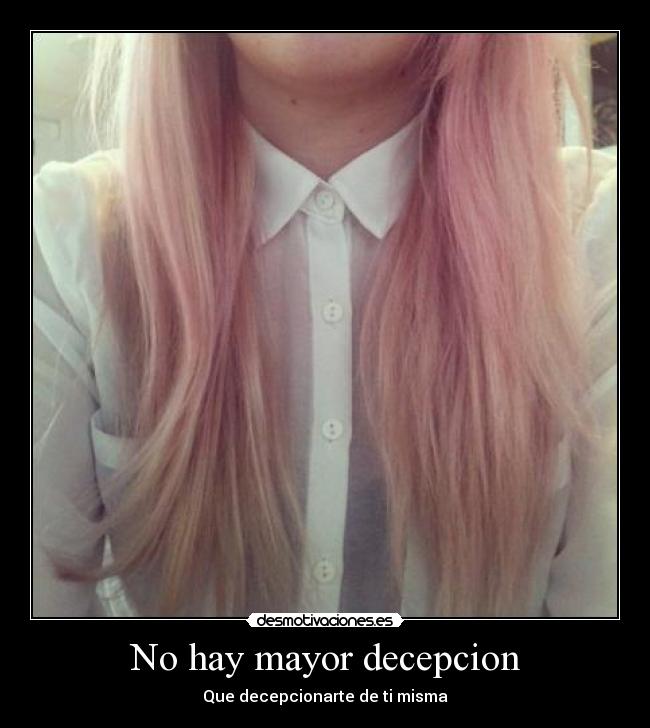 No hay mayor decepcion -