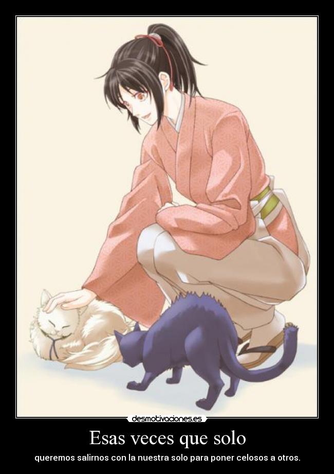 Esas veces que solo -